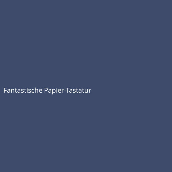 Fantastische Papier-Tastatur